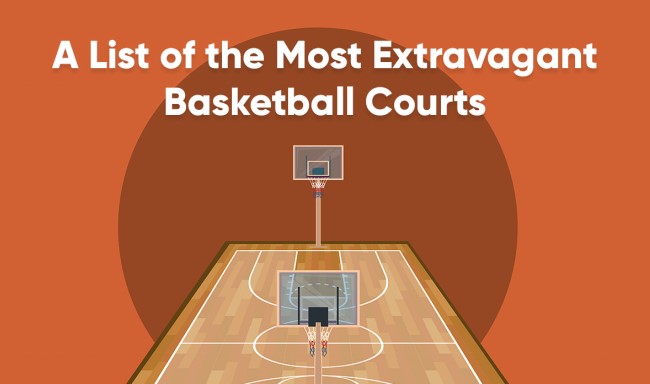 A List of the Most Extravagant Basketball Courts