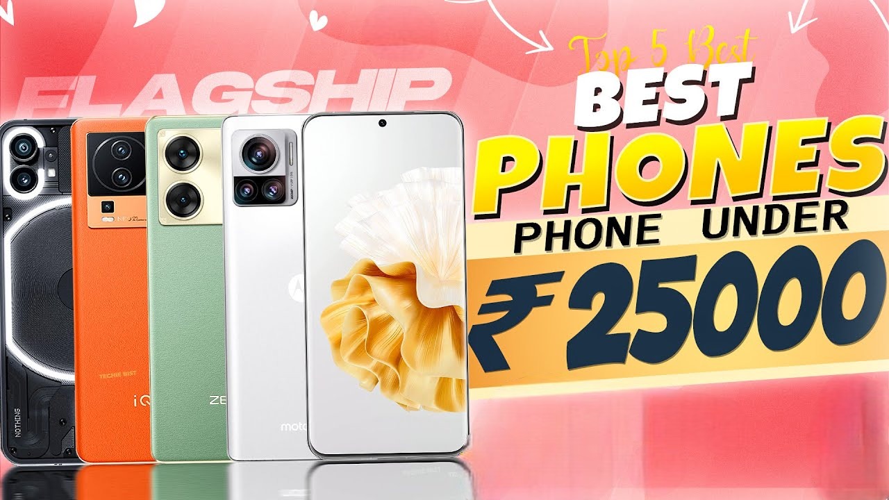 Best Phones to Buy in Diwali 2023 under Rs 25,000