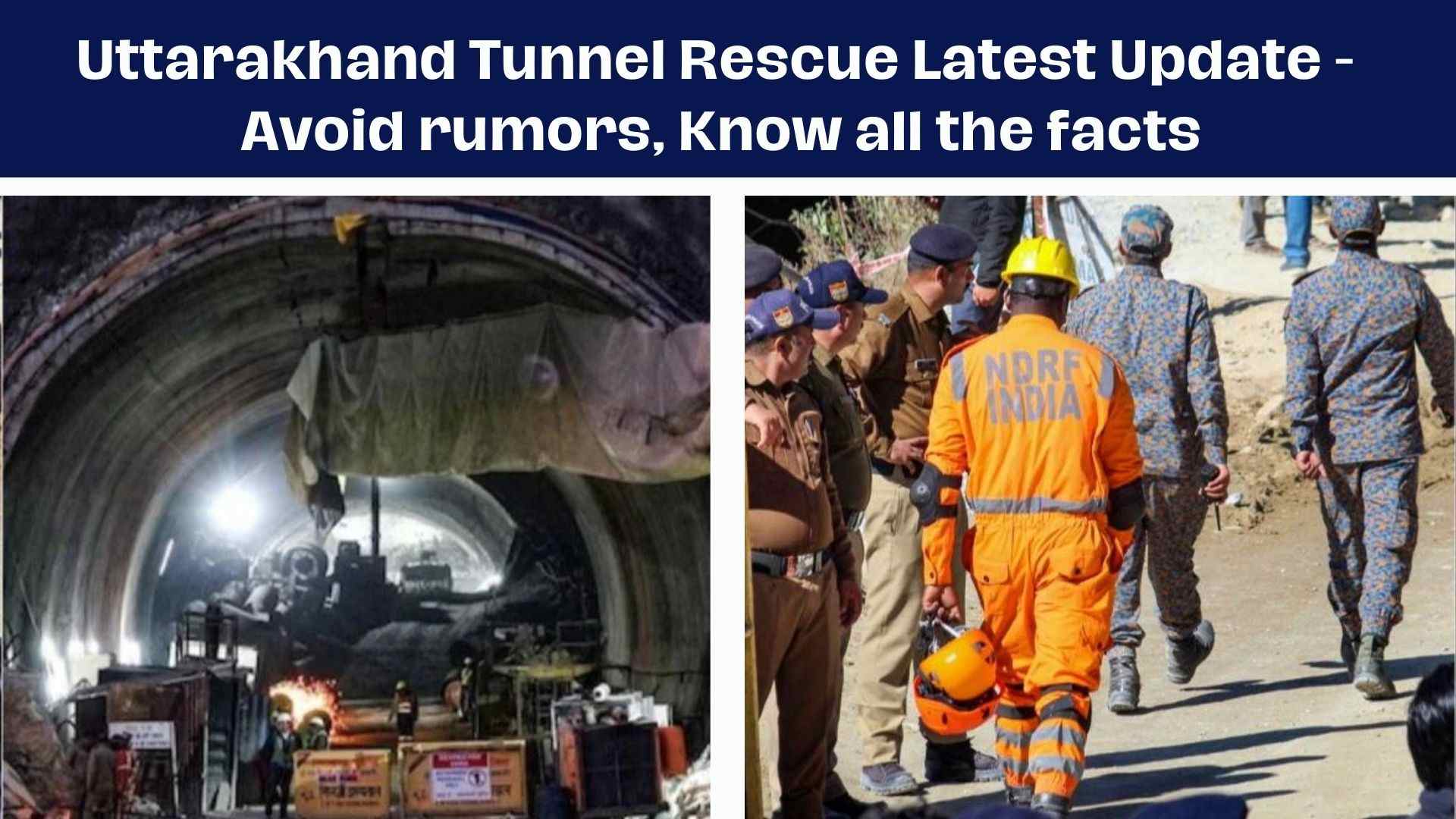 Uttarakhand Tunnel Rescue Operation Latest Update. Avoid rumors, Know all the facts