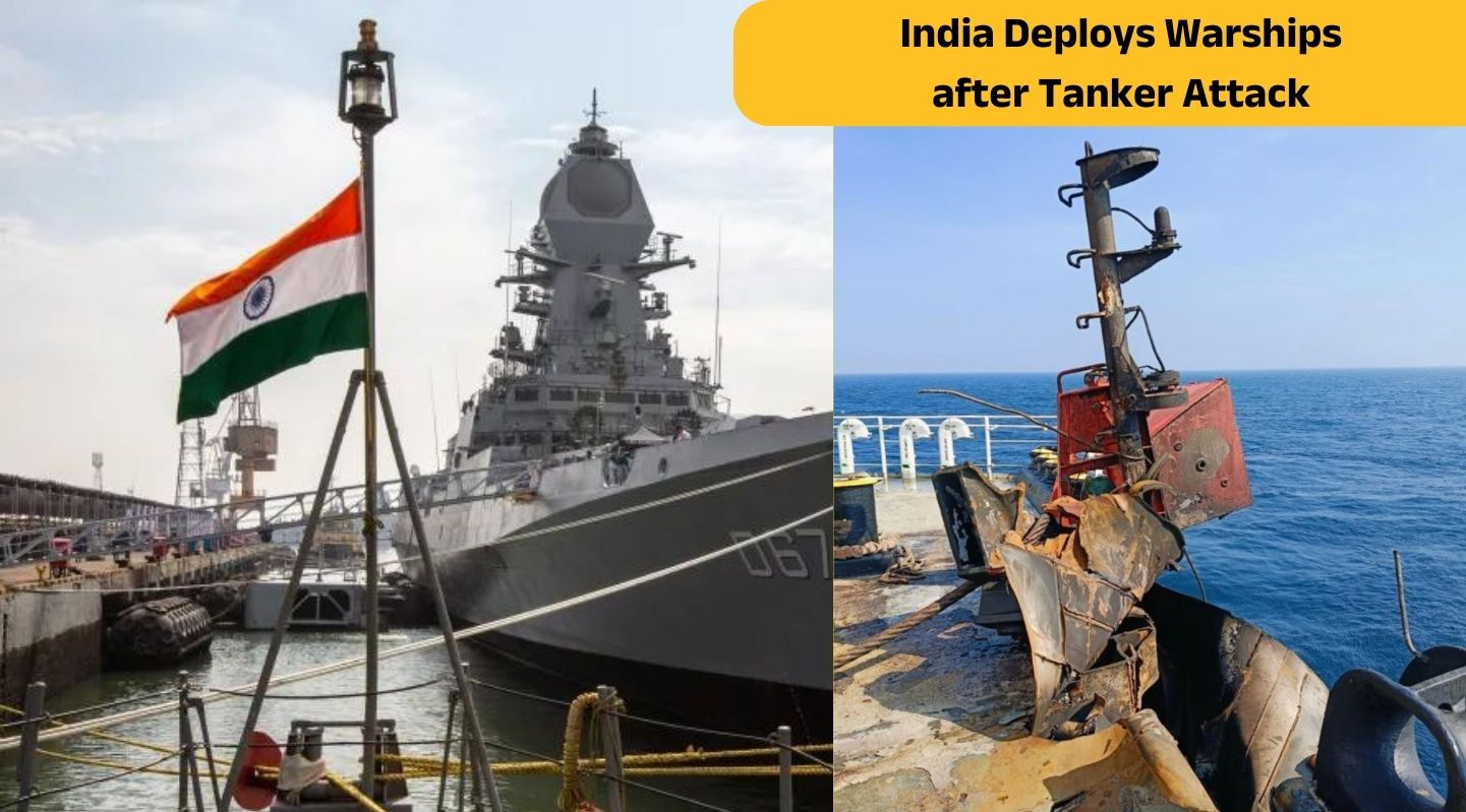 India Deploys Warships after Tanker Attack