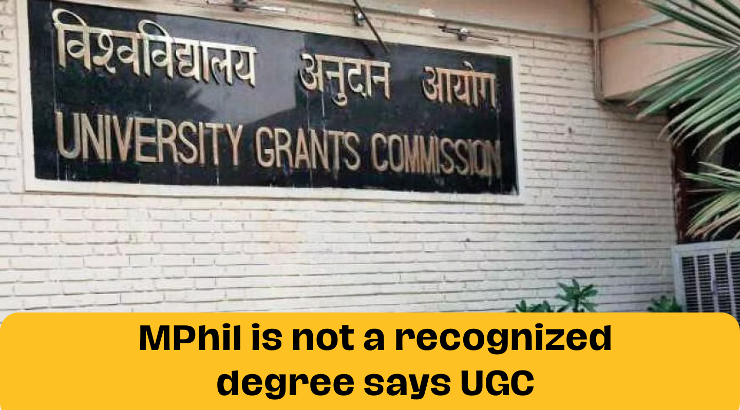 MPhil is not a recognized degree says UGC