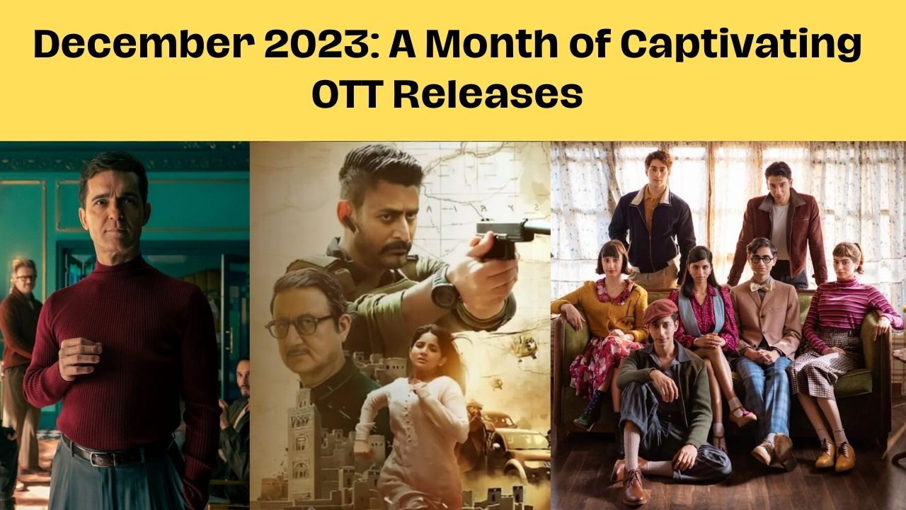 December 2023: A Month of Captivating OTT Releases