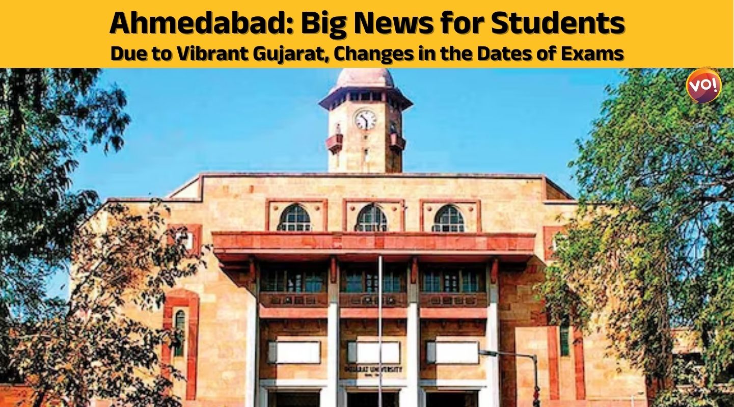 Ahmedabad: Big News for Students - Due to Vibrant Gujarat, Changes in the Dates of these Exams, other Dates also Announced