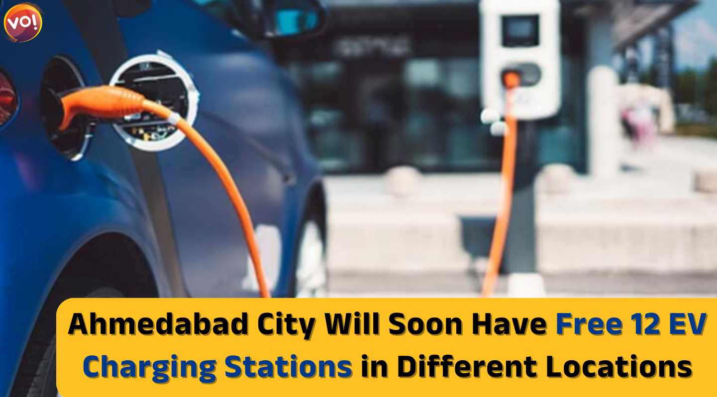 Ahmedabad City Will Soon Have Free 12 EV Charging Stations in Different Locations