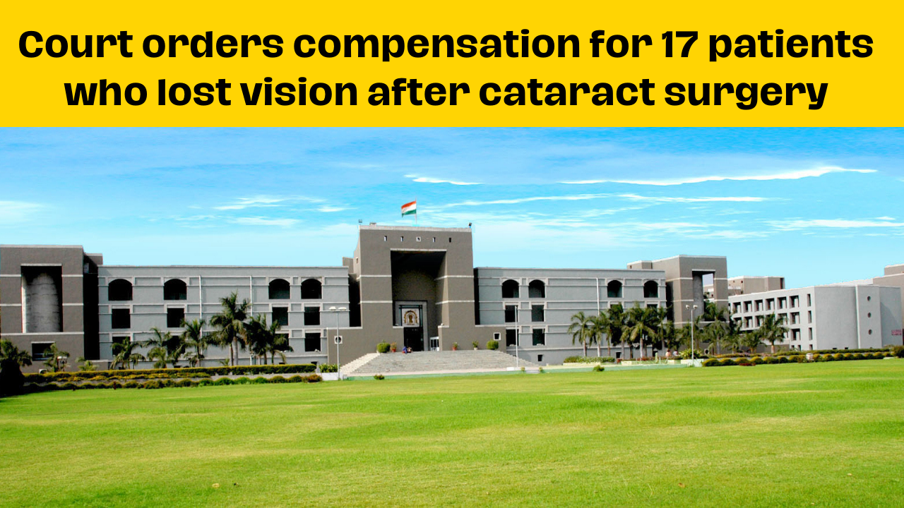 Court orders compensation for 17 patients who lost vision after surgery