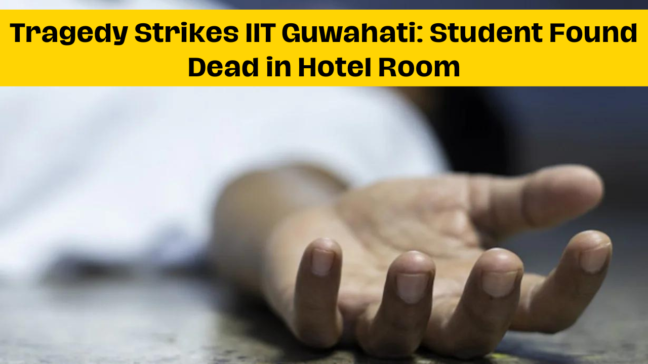 Tragedy Strikes IIT Guwahati: Student Found Dead in Hotel Room