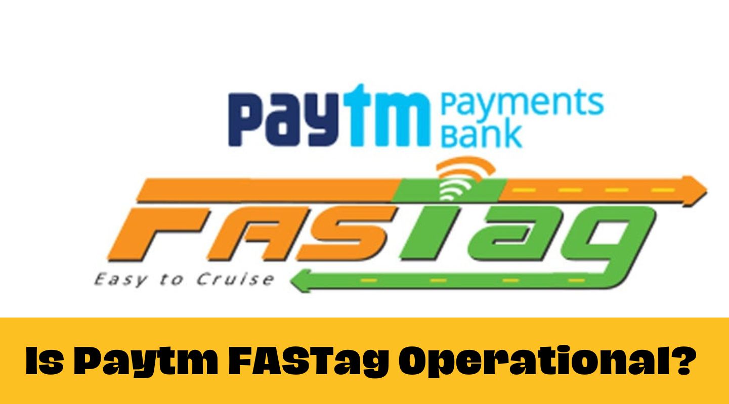 Is Paytm FASTag Operational?